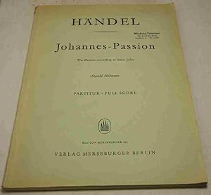 Johannes-Passion / The Passion. Nach dem Evangelisten Johannes für Solostimmen, Chor u. Orchester...