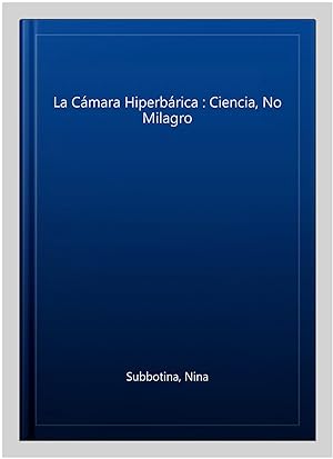 Seller image for La Cmara Hiperbrica : Ciencia, No Milagro -Language: spanish for sale by GreatBookPrices