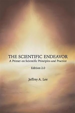 Imagen del vendedor de Scientific Endeavor : A Primer on Scientific Principles and Practice a la venta por GreatBookPrices