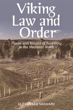 Bild des Verkufers fr Viking Law and Order : Places and Rituals of Assembly in the Medieval North zum Verkauf von GreatBookPrices