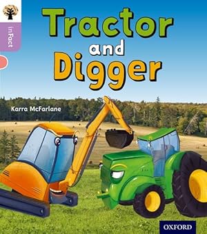 Image du vendeur pour Oxford Reading Tree Infact: Oxford Level 1+: Tractor and Digger mis en vente par GreatBookPrices