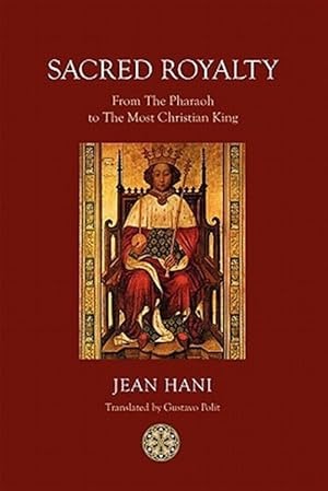 Seller image for Sacred Royalty: From the Pharaoh to the Most Christian King for sale by GreatBookPrices