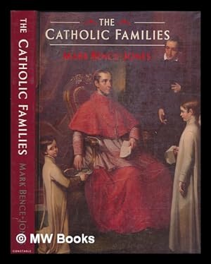 Seller image for The Catholic families / Mark Bence-Jones for sale by MW Books Ltd.