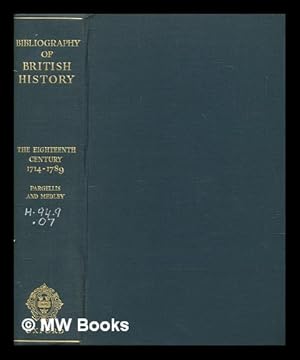 Seller image for Bibliography of British history : the eighteenth century, 1714-1789 / issued under the direction of the American Historical Association and the Royal Historical Society of Great Britain ; edited by Stanley Pargellis and D. J. Medley for sale by MW Books Ltd.