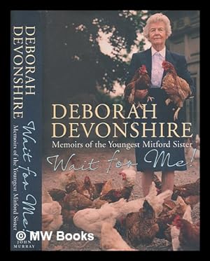 Seller image for Wait for me! : memoirs of the youngest Mitford sister / Deborah Devonshire for sale by MW Books Ltd.