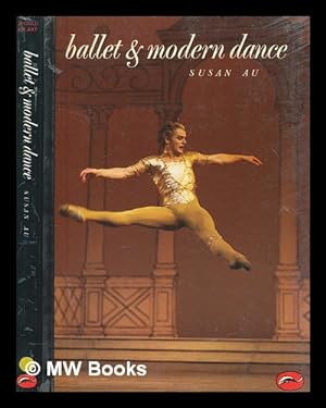 Seller image for Ballet and modern dance / Susan Au ; introduction by Selma Jeanne Cohen for sale by MW Books Ltd.
