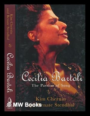 Image du vendeur pour Cecilia Bartoli : the passion of song / Kim Chernin and Renate Stendhal mis en vente par MW Books Ltd.