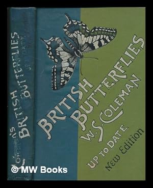 Image du vendeur pour British butterflies / by W. S. Coleman ; illustrations by the author mis en vente par MW Books Ltd.