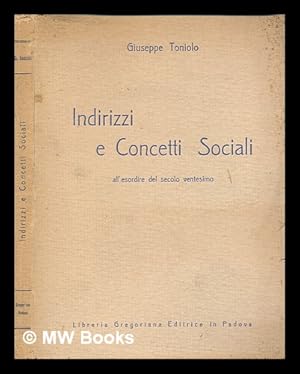 Imagen del vendedor de Indirizzi e concetti sociali all'esordire del secolo ventesimo : conferenze / Giuseppe Toniolo a la venta por MW Books Ltd.