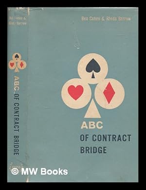 Seller image for The A.B.C. of Contract Bridge . Being a complete outline of the Acol bidding system and the card play of contract bridge especially prepared for beginners for sale by MW Books Ltd.