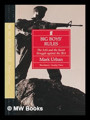 Seller image for Big boys' rules : the secret struggle against the IRA / Mark Urban for sale by MW Books Ltd.