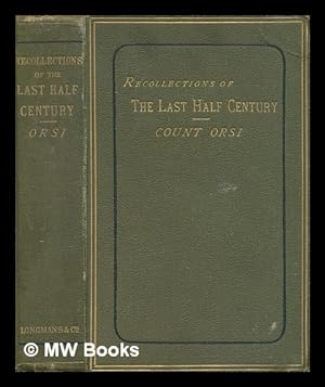 Seller image for Recollections of the last half-century / by Count Orsi for sale by MW Books Ltd.