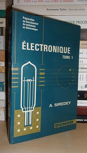 ELECTRONIQUE - Tome 1 : Préparation Au Baccalauréat De Technicien En Electronique