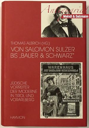 Bild des Verkufers fr Von Salomon Sulzer bis "Bauer & Schwarz". Jdische Vorreiter der Moderne in Tirol und Vorarlberg. zum Verkauf von Antiquariat MEINDL & SULZMANN OG