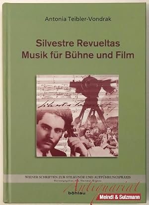 Bild des Verkufers fr Silvestre Revueltas. Musik fr Bhne und Film. zum Verkauf von Antiquariat MEINDL & SULZMANN OG