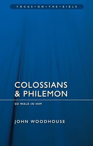 Seller image for Colossians and Philemon : So Walk in Him for sale by GreatBookPrices