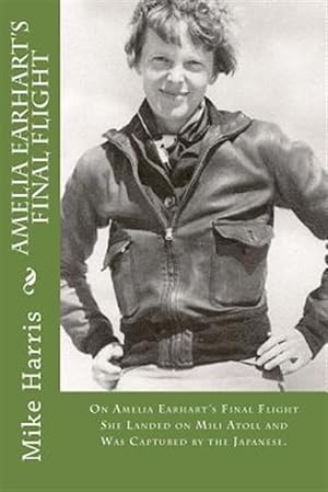 Imagen del vendedor de Amelia Earhart's Final Flight a la venta por GreatBookPrices
