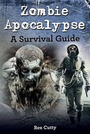 Image du vendeur pour Zombie Apocalypse: A Survival Guide mis en vente par GreatBookPrices