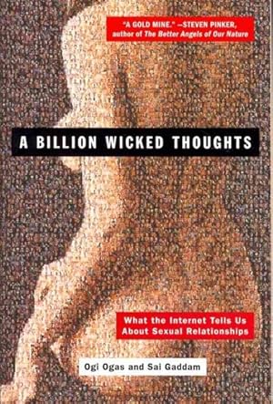 Imagen del vendedor de Billion Wicked Thoughts : What the Internet Tells Us About Sexual Relationships a la venta por GreatBookPrices