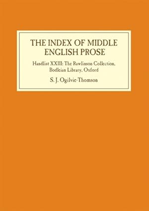 Seller image for Index of Middle English Prose : Handlist XXIII: The Rawlinson Collection, Bodleian Library, Oxford for sale by GreatBookPrices