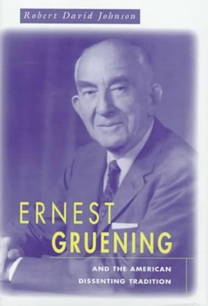 Imagen del vendedor de Ernest Gruening and the American Dissenting Tradition a la venta por GreatBookPrices