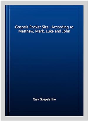 Seller image for Gospels Pocket Size : According to Matthew, Mark, Luke and John for sale by GreatBookPrices
