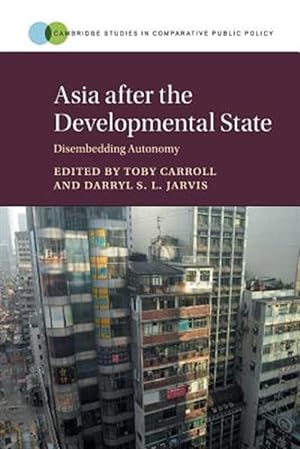 Image du vendeur pour Asia After the Developmental State : Disembedding Autonomy mis en vente par GreatBookPrices