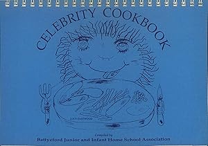 Seller image for Celebrity Cookbook: Battyeford Junior and Infant Home School Association for sale by WeBuyBooks