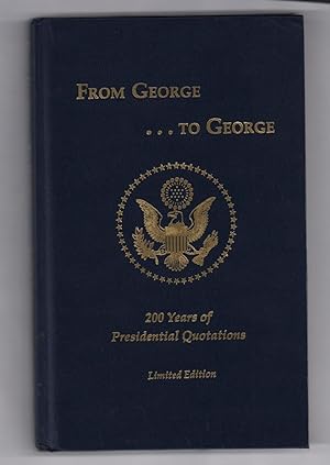 From George.to George: 200 Years of Presidential Quotations