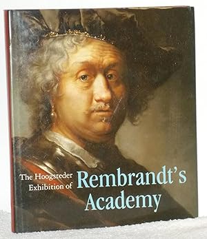 Imagen del vendedor de The Hoogsteder Exhibition of Rembrandt's Academy a la venta por Los libros del Abuelo