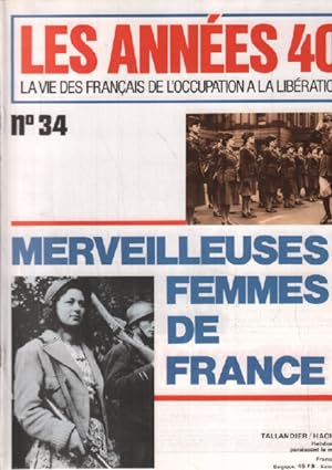 Image du vendeur pour Les annes 40/ la vie des franais de l'occupation  la liberation / n34 / merveilleuses femmes de france mis en vente par librairie philippe arnaiz