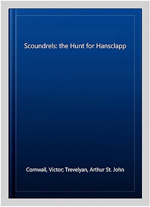 Imagen del vendedor de Scoundrels: the Hunt for Hansclapp a la venta por GreatBookPrices