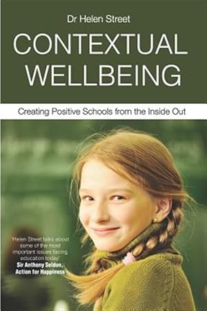 Immagine del venditore per Contextual Wellbeing: Creating Positive Schools from the Inside Out venduto da GreatBookPrices