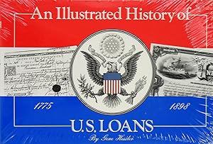 Bild des Verkufers fr AN ILLUSTRATED HISTORY OF U.S. LOANS 1775-1898 zum Verkauf von Kolbe and Fanning Numismatic Booksellers