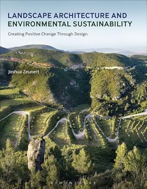 Seller image for Landscape Architecture and Environmental Sustainability : Creating Positive Change Through Design for sale by GreatBookPrices