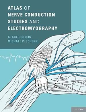 Image du vendeur pour Atlas of Nerve Conduction Studies and Electromyography mis en vente par GreatBookPrices