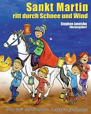 Seller image for Sankt Martin ritt durch Schnee und Wind. Die 25 schnsten Laternenlieder -Language: german for sale by GreatBookPrices