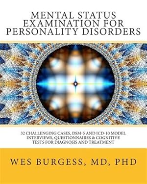 Imagen del vendedor de Mental Status Examination for Personality Disorders : 32 Challenging Cases, Dsm and ICD-10 Model Interviews, Questionnaires & Cognitive Tests for Diagnosis and Treatment a la venta por GreatBookPrices