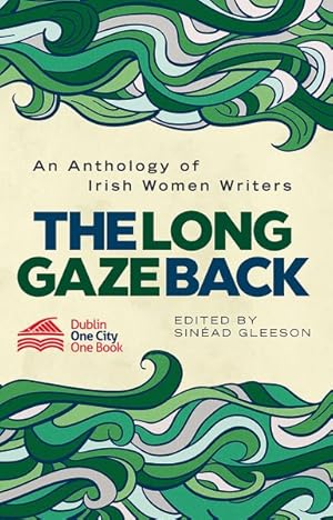 Imagen del vendedor de Long Gaze Back : An Anthology of Irish Women Writers a la venta por GreatBookPrices