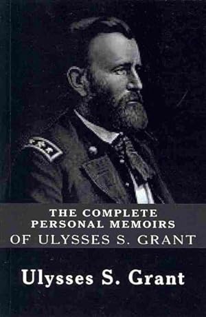 Image du vendeur pour Complete Personal Memoirs of Ulysses S. Grant mis en vente par GreatBookPrices