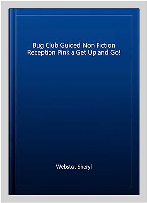 Seller image for Bug Club Guided Non Fiction Reception Pink a Get Up and Go! for sale by GreatBookPrices