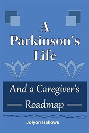 Seller image for A Parkinson's Life: And a Caregiver's Roadmap for sale by GreatBookPrices