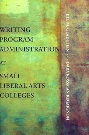 Image du vendeur pour Writing Program Administration at Small Liberal Arts Colleges mis en vente par GreatBookPrices