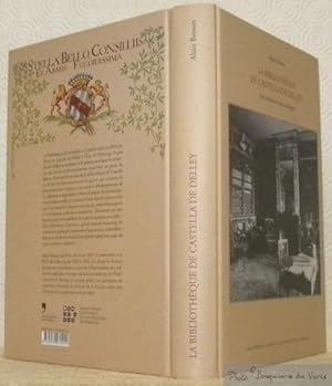 Seller image for La biblioth�que de Castella de Delley. Son histoire et son catalogue. Edit� par Silvia Zehnder-J�rg. for sale by Bouquinerie du Varis
