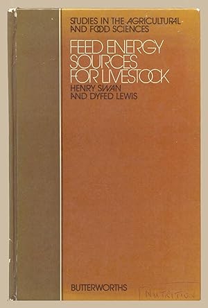 Feed energy sources for livestock: [papers] (Studies in the agricultural and food sciences)