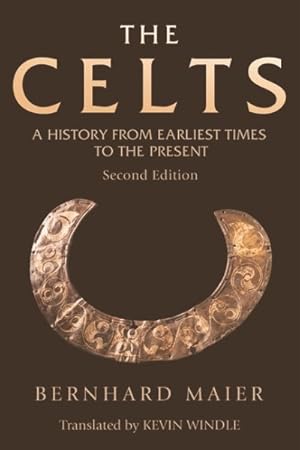 Seller image for Celts : A History from Earliest Times to the Present for sale by GreatBookPrices