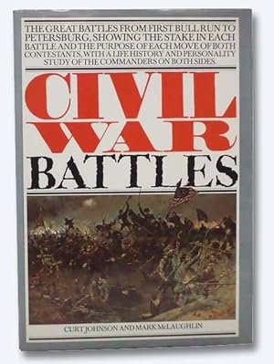 Seller image for Civil War Battles: The Great Battles from First Bull Run to Petersburg for sale by Yesterday's Muse, ABAA, ILAB, IOBA