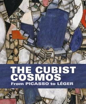 Image du vendeur pour The Cubist Cosmos : From Picasso to Lger mis en vente par AHA-BUCH GmbH