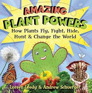 Seller image for Amazing Plant Powers : How Plants Fly, Fight, Hide, Hunt, & Change the World for sale by GreatBookPrices
