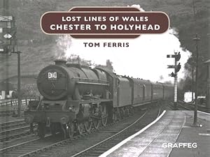 Immagine del venditore per Lost Lines of Wales - Chester to Holyhead venduto da GreatBookPrices